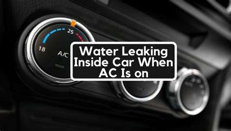 car leaks water when ac is on|Water Leaking Inside Car When AC Is on 